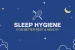 Sleep Hygiene: Pola Tidur Sehat Untuk Hidup Lebih Produktif